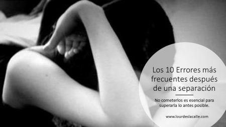 Los 10 errores más frecuentes despues de una separación